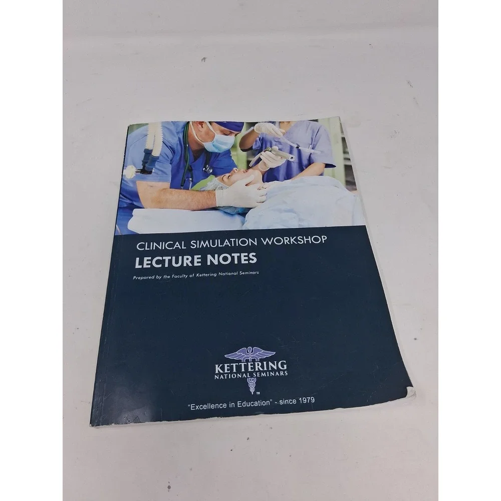 Kettering National Seminars Clinical Simulation Workshop Lecture Notes Book 2020